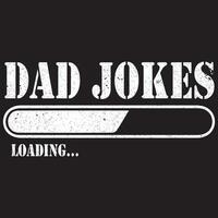 Dad Jokes Loading, Dad T-shirt, Father's Day vector