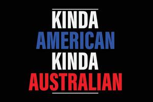 Kinda American Kinda Australian Australia Day T-Shirt Design vector
