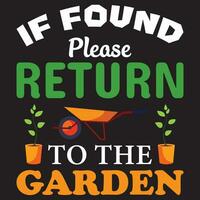 If Found Please Return To The Garden, Garden Design, Farmer Design vector