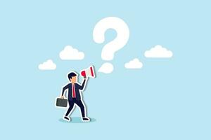 Ask question for answer or solution to solve problem, communicate or request for help in business concept, businessman talking with megaphone asking question with speech bubble big question mark. vector