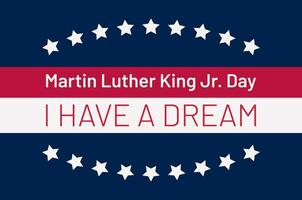 Martin Luther King Jr. Day banner with typography. MLK I have a dream vector illustration on dark blue background in flat style. Simple Design of greeting card with stars Celebration in January.