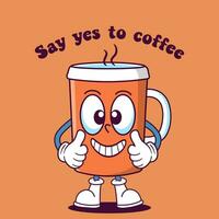 Cartoon coffee cup with quote Say yes to Coffee. vector