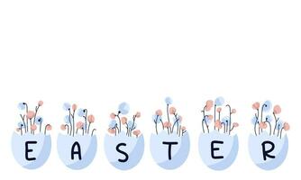 The inscription Easter on an eggshell. Easter decoration is a banner with spring flowers. Easter eggs with flowers in pastel colors vector