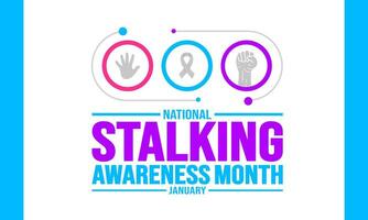 January is National Stalking Awareness Month background template. Holiday concept. background, banner, placard, card, and poster design template with text inscription and standard color. vector. vector