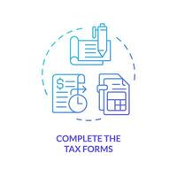 Complete tax form blue gradient concept icon. Collect all documents. How to apply for tax credits. Round shape line illustration. Abstract idea. Graphic design. Easy to use in article vector