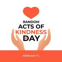Random Acts Kindness Day on February 17th . Banner, poster, card, background design. vector