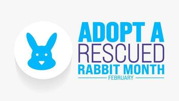 february is Adopt a Rescued Rabbit Month background template. Holiday concept. background, banner, placard, card, and poster design template. vector