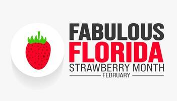 february Fabulous Florida Strawberry Month Month background template. Holiday concept. background, banner, placard, card, and poster design template. vector