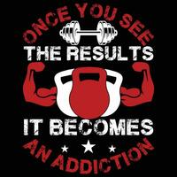 Once You See The Result It Becomes An Addiction, Gym Vector