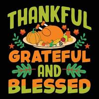 Thankful Grateful And Blessed, Thanks Giving Day vector