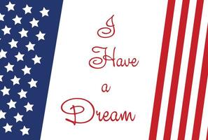 Martin Luther King Jr. Day greeting card design. MLK Day lettering inspirational quote, US flag background vector