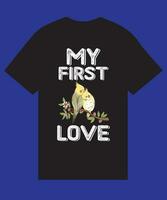 my first love vector t shirt design