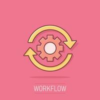 Workflow process icon in comic style. Gear cog wheel with arrows vector cartoon illustration pictogram. Workflow business concept splash effect.