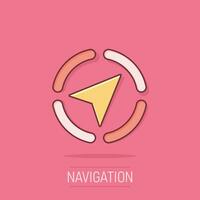 Global navigation icon in comic style. Compass gps vector cartoon illustration on white isolated background. Location discovery business concept splash effect.