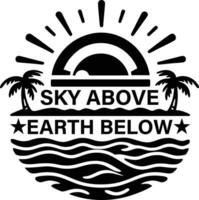 Sky Above Earth Below t shirt design vector