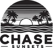 chase sunsets typography t shirt design vector