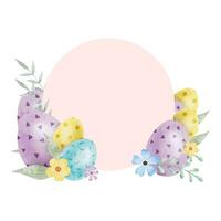 Frame of cute colorful Easter eggs, flowers and leaves. Background with Easter Eggs with Pastel Colors. Isolated watercolor illustration. Template for Easter cards, covers, posters and invitations. vector