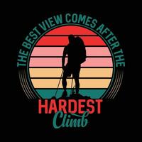 The Best View Comes After The Hardest Climb Vintage T-Shirt Design vector