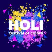 Happy Holi. Colorful gulal explosion. Vibrant color splash and geometric elements. Banner for Indian festival. Abstract multicolor background. Colored powder vector