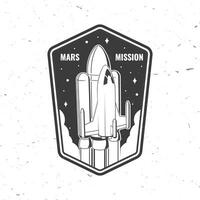 Mars mission logo, badge, patch. Vector. Concept for shirt, print, stamp, overlay or template. Vintage typography design with space rocket and mars silhouette. vector
