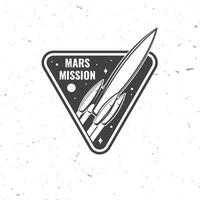 Mars mission logo, badge, patch. Vector. Concept for shirt, print, stamp, overlay or template. Vintage typography design with space rocket and mars silhouette. vector