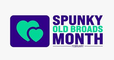 February is Spunky Old Broads Month background template. Holiday concept. background, banner, placard, card, and poster design template with text inscription and standard color. vector illustration.