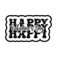 Happy Valentine's Day 14 February Typography White And Black Vector T SHirt Design