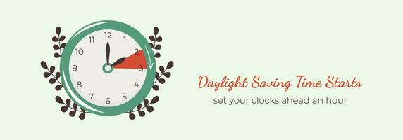 Daylight Saving Time begins Banner. Springtime Forward in March Reminder design. Vector illustration with leaves and clock turning to an hour ahead.