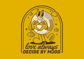 Love always decide by mood. Ball character with happy face, hands forming heart sign vector