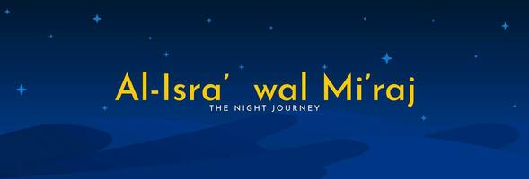 Al-Isra' wal Mi'raj, The Night Journey of the Prophet Muhammad SAW. Islamic background design template. Vector Illustration