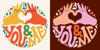 Groovy lettering You and Me. Retro slogan in round shape. Trendy groovy print design for posters, cards, tshirts in style 60s, 70s. Vector illustration.