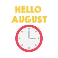 hello august with clock time illustration vector