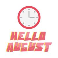 hello august text with clock time illustration vector