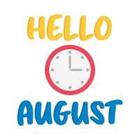 hello august with clock time illustration vector