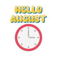 Hola agosto con hora ilustración vector