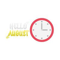 hello august with clock time illustration vector