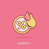 Humidity icon in comic style. Climate vector cartoon illustration on white isolated background. Temperature forecast business concept splash effect.