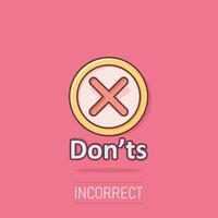 Don'ts sign icon in comic style. Unlike vector cartoon illustration. No business concept splash effect.