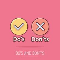 Do's and don'ts sign icon in comic style. Like, unlike vector cartoon illustration on isolated background. Yes, no business concept splash effect.