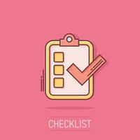 Checklist document sign icon in comic style. Survey vector cartoon illustration on white isolated background. Check mark banner business concept splash effect.