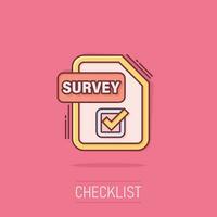 Checklist document sign icon in comic style. Survey vector cartoon illustration on white isolated background. Check mark banner business concept splash effect.