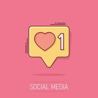 Social media notification sign icon in comic style. Like, comment, follow vector cartoon illustration on white isolated background. Click button business concept splash effect.
