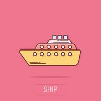 Ship cruise sign icon in comic style. Cargo boat vector cartoon illustration on white isolated background. Vessel business concept splash effect.