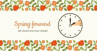 Spring Forward floral banner with Clock. DST Starts design with Flowers and leaves. Summertime reminder vector illustration. It is time to change hand ahead one hour. Summer flowerage frame