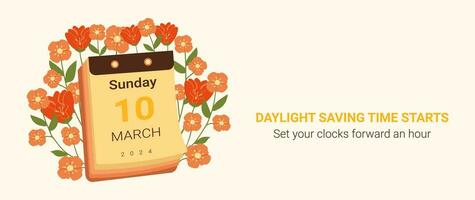 Daylight Saving Time begins banner with Calendar and flowers in March 2024. Spring forward, Summertime set your clocks ahead hour. DST starts in USA reminder flat design vector