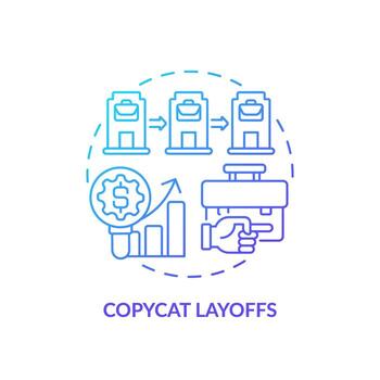 2D gradient copycat layoffs icon, simple isolated vector, thin line illustration representing workplace trends. vector