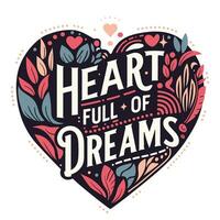 Dreamy Heartscape 'Heart Full of Dreams' Typography Art with Elements vector