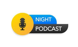 Night Podcast. Badge, icon, stamp, logo. Vector illustration.