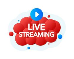 Live Streaming Bubble Banner, red emblem label. Vector illustration.