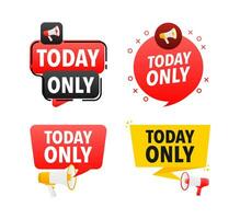 Megaphone label set with text today only. Today only announcement banner vector